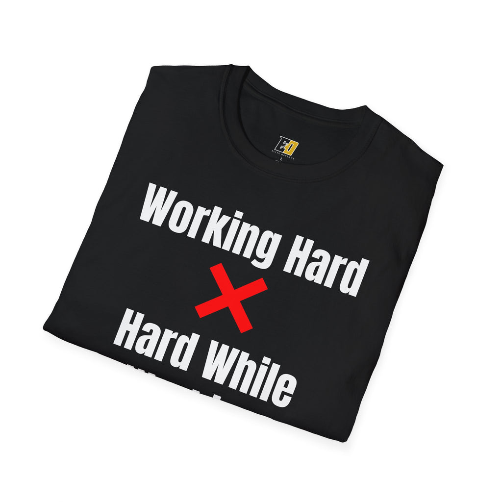 Hard While Working T-Shirt