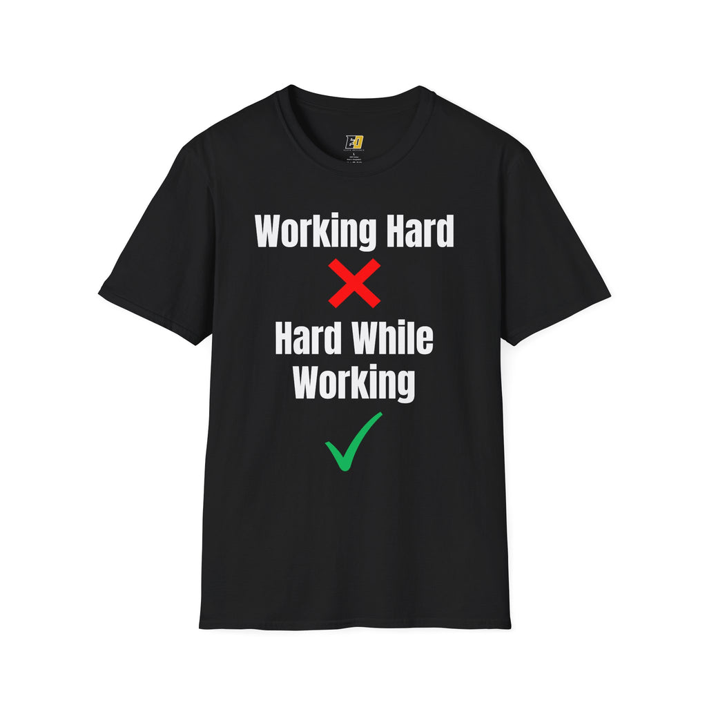 Hard While Working T-Shirt