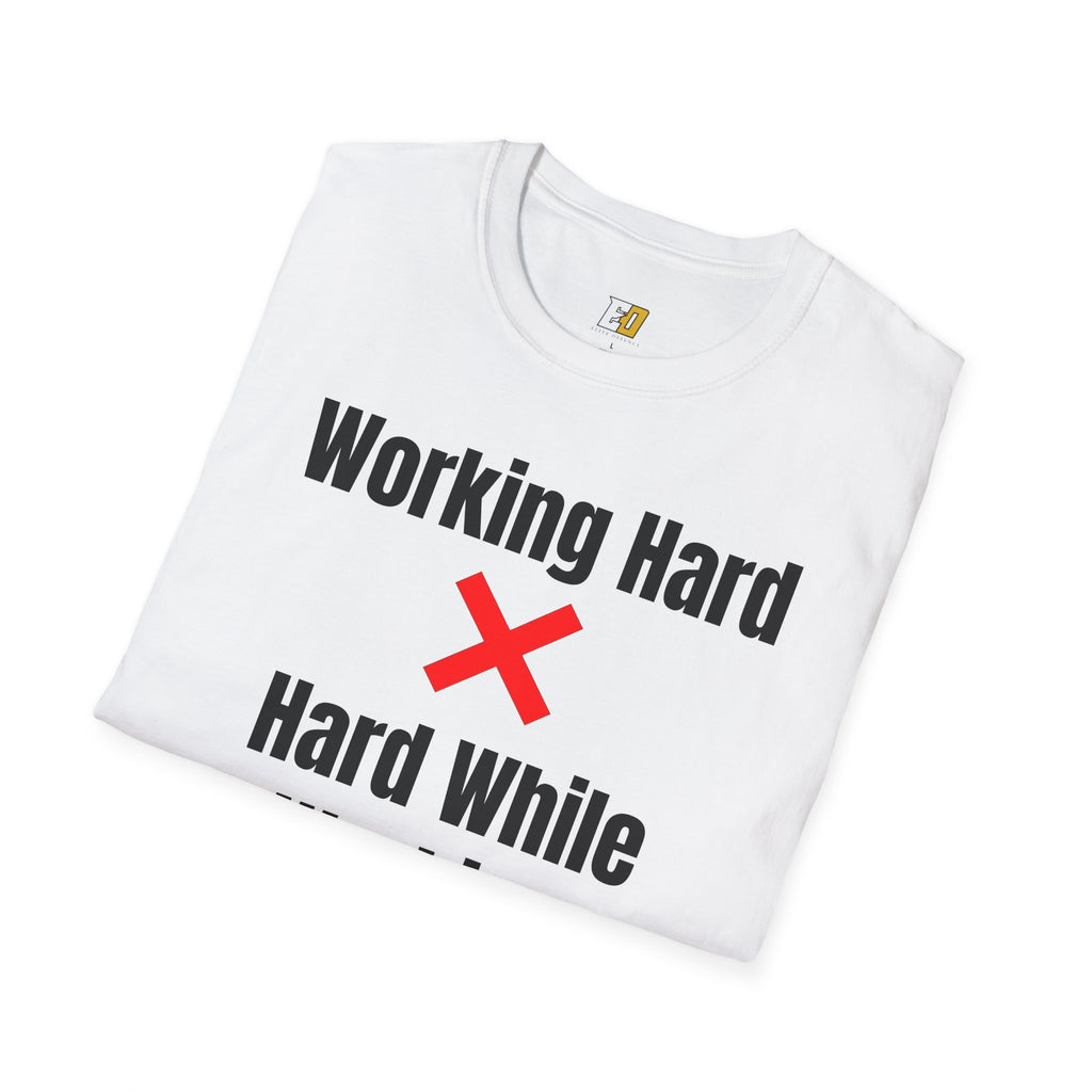 Hard While Working T-Shirt